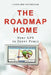 The Roadmap Home: Your GPS to Inner Peace by Leonard Szymczak