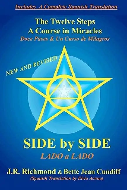 Side by Side: The Twelve Steps and A Course in Miracles by Bette Jean Cundiff