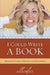 I Could Write A Book: Distinct Disgust, Delight and Definition by Linda M. Bolin