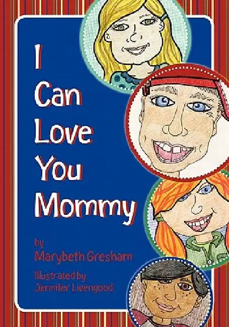 I Can Love You Mommy by Jennifer Livengood