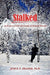 Stalked: A Fictionalized Account of Actual Events by Joyce E. Fraser