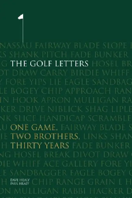 The Golf Letters: One Game, Two Brothers, Thirty Years by Dave Healy