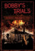 Bobby's Trials by Bobby Wilson Jd