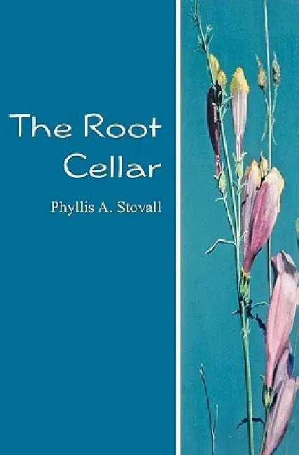 The Root Cellar by Phyllis A. Stoval