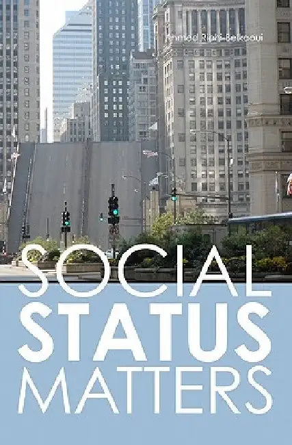 Social Status Matters by Ahmed Riahi-Belkaoui