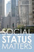 Social Status Matters by Ahmed Riahi-Belkaoui