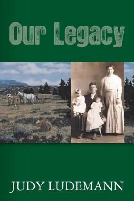 Our Legacy by Dianna Kraft