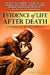 Evidence of Life After Death: A Casebook for the Tough-Minded by Arthur S. Berger J. D.