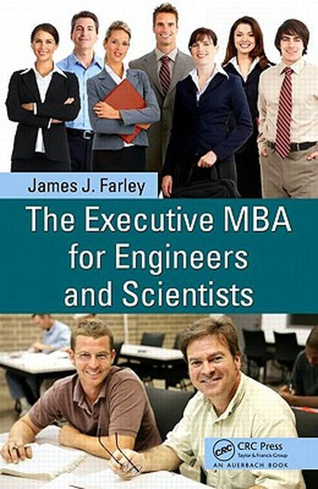 The Executive Mba For Engineers And Scientists by James J. Farley