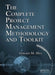 The Complete Project Management Methodology and Toolkit by Gerard M. Hill