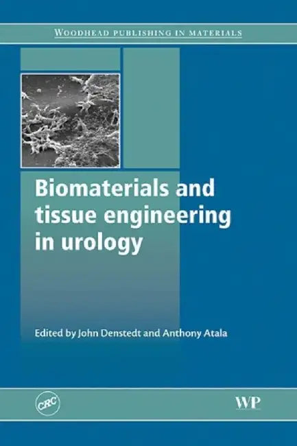 Biomaterials And Tissue Engineering In Urology by John Denstedt