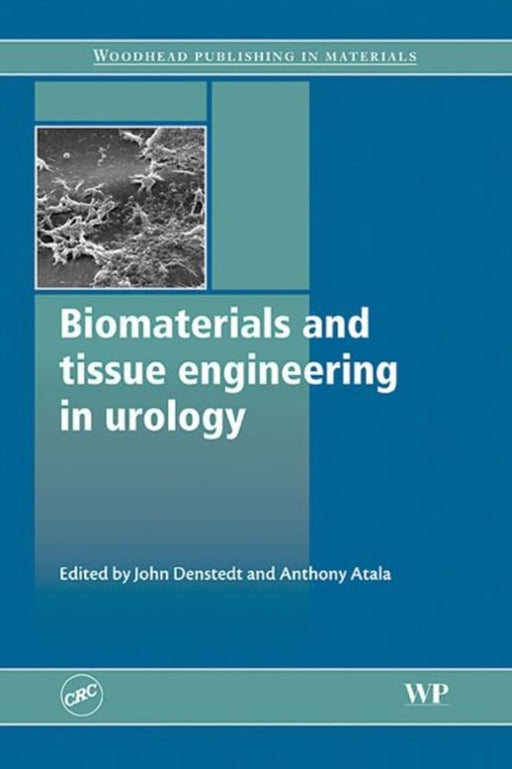 Biomaterials And Tissue Engineering In Urology by John Denstedt