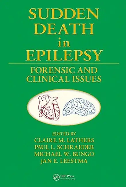 Sudden Death in Epilepsy: Forensic and Clinical Issues by Claire M. Lathers