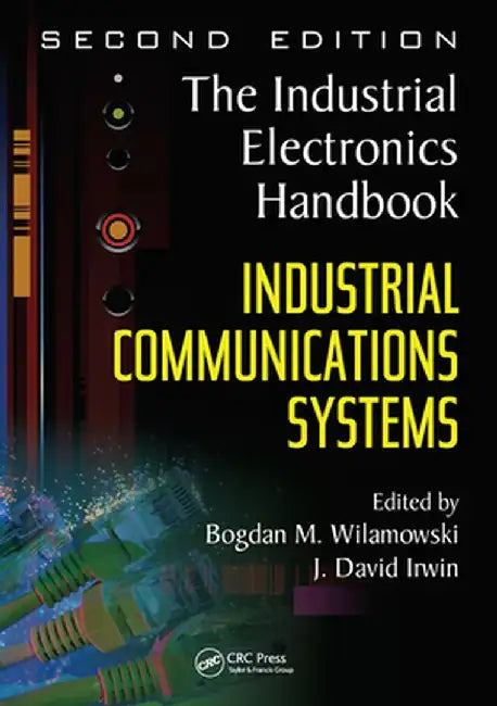 Industrial Communication Systems by Bogdan M. Wilamowski