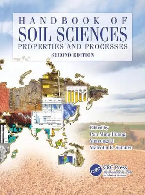 Handbook of Soil Sciences: Properties and Processes by Pan Ming Huang