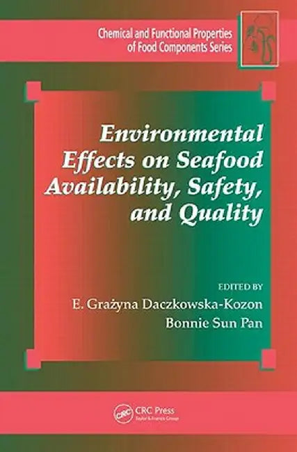 Environmental Effects on Seafood Availability, Safety, and Quality by E. Graz Daczkowska-Kozon