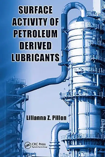 Surface Activity of Petroleum Derived Lubricants by Lilianna Z. Pillon
