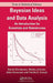 Bayesian Ideas and Data Analysis: An Introduction for Scientists and Statisticians by Ronald Christensen
