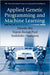 Applied Genetic Programming and Machine Learning by Hitoshi Iba, Yoshihiko Hasegawa, Topon Kumar Paul