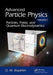 Advanced Particle Physics, Volume I: Particles, Fields, and Quantum Electrodynamics by Oleg Boyarkin