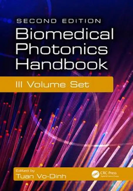 Biomedical Photonics Handbook, 3 Volume Set by Tuan Vo-Dinh