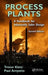 Process Plants: A Handbook for Inherently Safer Design by Trevor A. Kletz