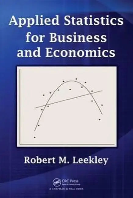 Applied Statistics for Business and Economics by Robert M. Leekley