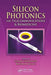Silicon Photonics for Telecommunications and Biomedicine by Sasan Fathpour
