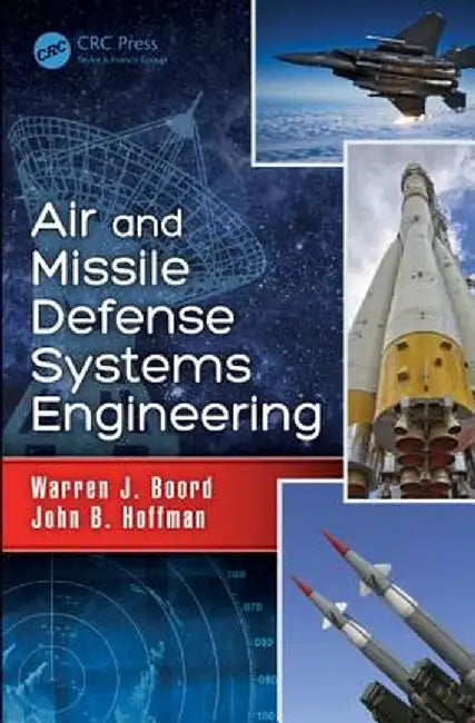 Air and Missile Defense Systems Engineering by Warren J. Boord