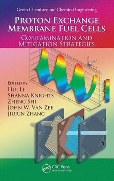 Proton Exchange Membrane Fuel Cells: Contamination and Mitigation Strategies by Hui Li