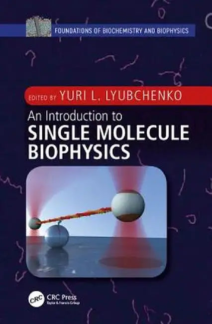An Introduction to Single Molecule Biophysics by Yuri L. Lyubchenko