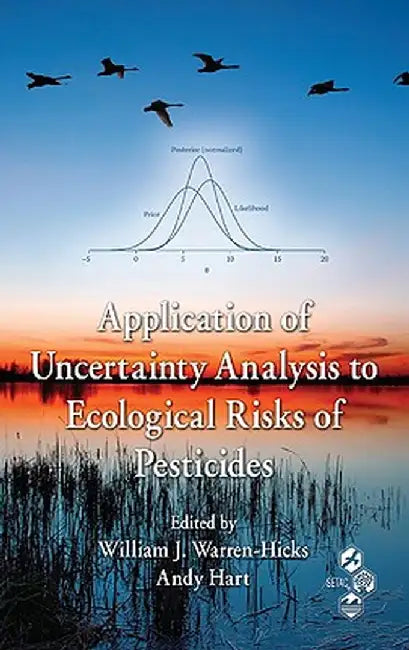 Application of Uncertainty Analysis to Ecological Risks of Pesticides by William J. Warren-Hicks