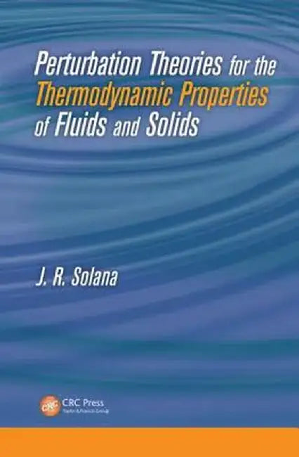 Perturbation Theories for the Thermodynamic Properties of Fluids and Solids by J. R. Solana