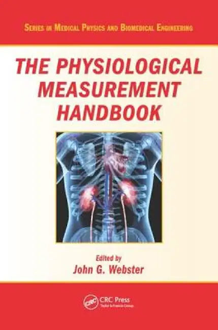 The Physiological Measurement Handbook by John G. Webster
