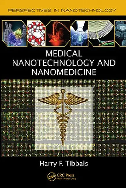 Medical Nanotechnology and Nanomedicine by Harry F. Tibbals