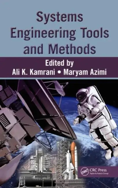 Systems Engineering Tools and Methods by Ali K. Kamrani