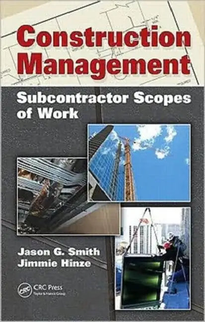 Construction Management: Subcontractor Scopes of Work by Jason G. Smith, Jimmie Hinze