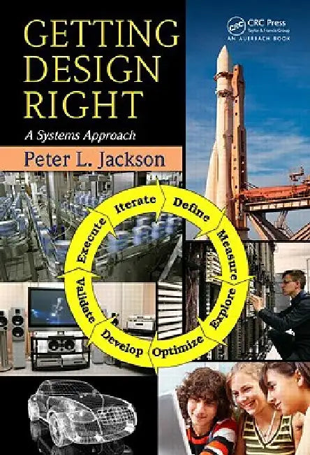 Getting Design Right: A Systems Approach by Peter L. Jackson