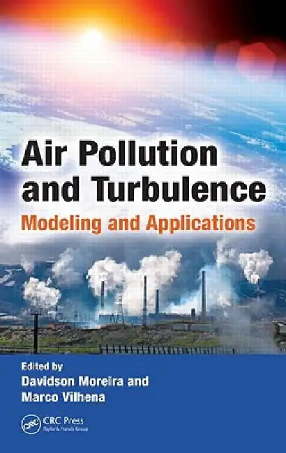 Air Pollution and Turbulence: Modeling and Applications by Davidson Moreira