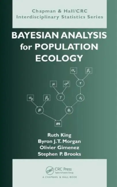 Bayesian Analysis for Population Ecology by Ruth King, Byron Morgan, Olivier Gimenez