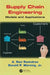 Supply Chain Engineering: Models and Applications by A. Ravi Ravindran, Donald Warsing Jr