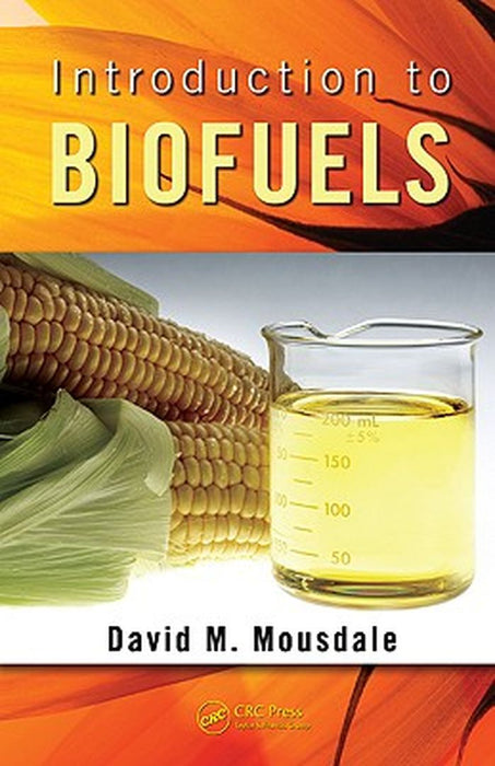 Introduction to Biofuels by David M. Mousdale