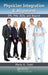 Physician Integration & Alignment: Ipa, Pho, Acos, and Beyond by Maria K. Todd