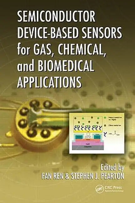 Semiconductor Device-Based Sensors for Gas, Chemical, and Biomedical Applications by Fan Ren