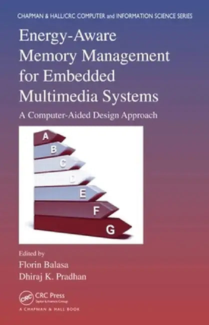 Energy-Aware Memory Management for Embedded Multimedia Systems: A Computer-Aided Design Approach by Florin Balasa