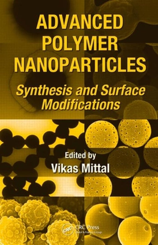 Advanced Polymer Nanoparticles: Synthesis and Surface Modifications by Vikas Mittal