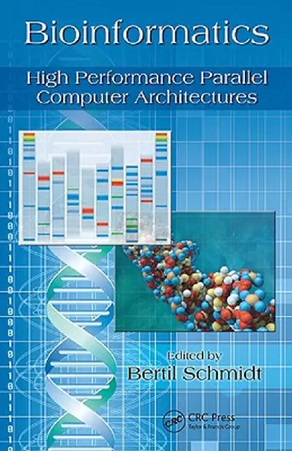 Bioinformatics: High Performance Parallel Computer Architectures by Bertil Schmidt