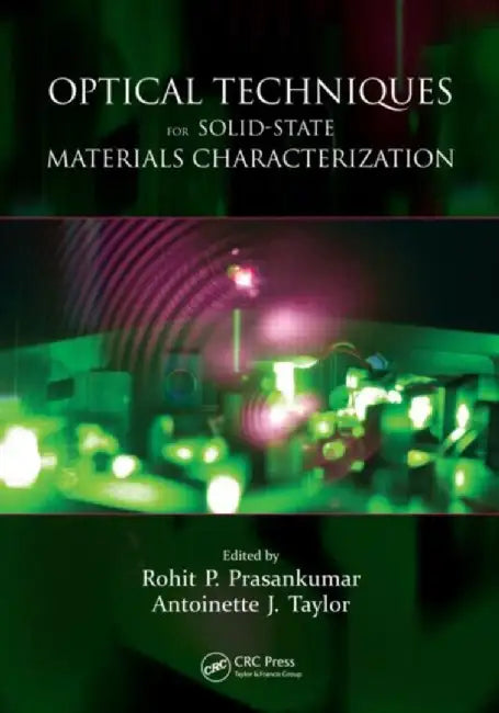 Optical Techniques for Solid-State Materials Characterization by Rohit P. Prasankumar