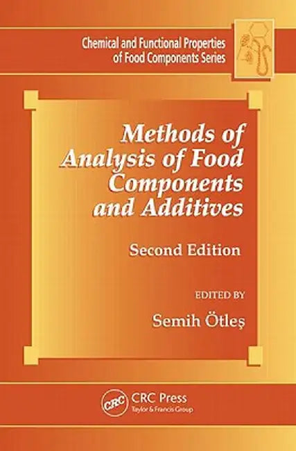 Methods of Analysis of Food Components and Additives by Semih Otles