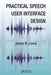 Practical Speech User Interface Design by James R. Lewis